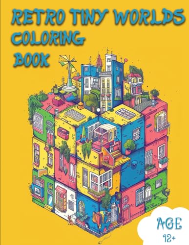 Retro Tiny Worlds Coloring Book: for Adults, 40 Small City Cool Nostalgic Mindful Designs for Men and Women