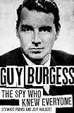 Guy Burgess: The Spy Who Knew Everyone