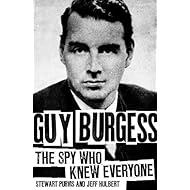 Guy Burgess: The Spy Who Knew Everyone