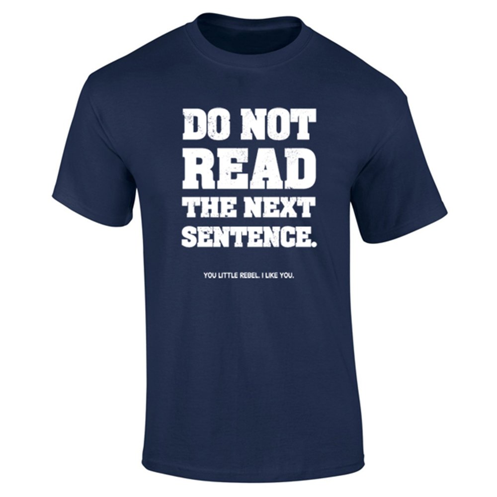 Mens Do Not Read The Next Sentence Funny Slogan T-Shirt Navy Blue (XL)