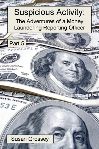 The Adventures of a Money Laundering Reporting Officer - Part 5