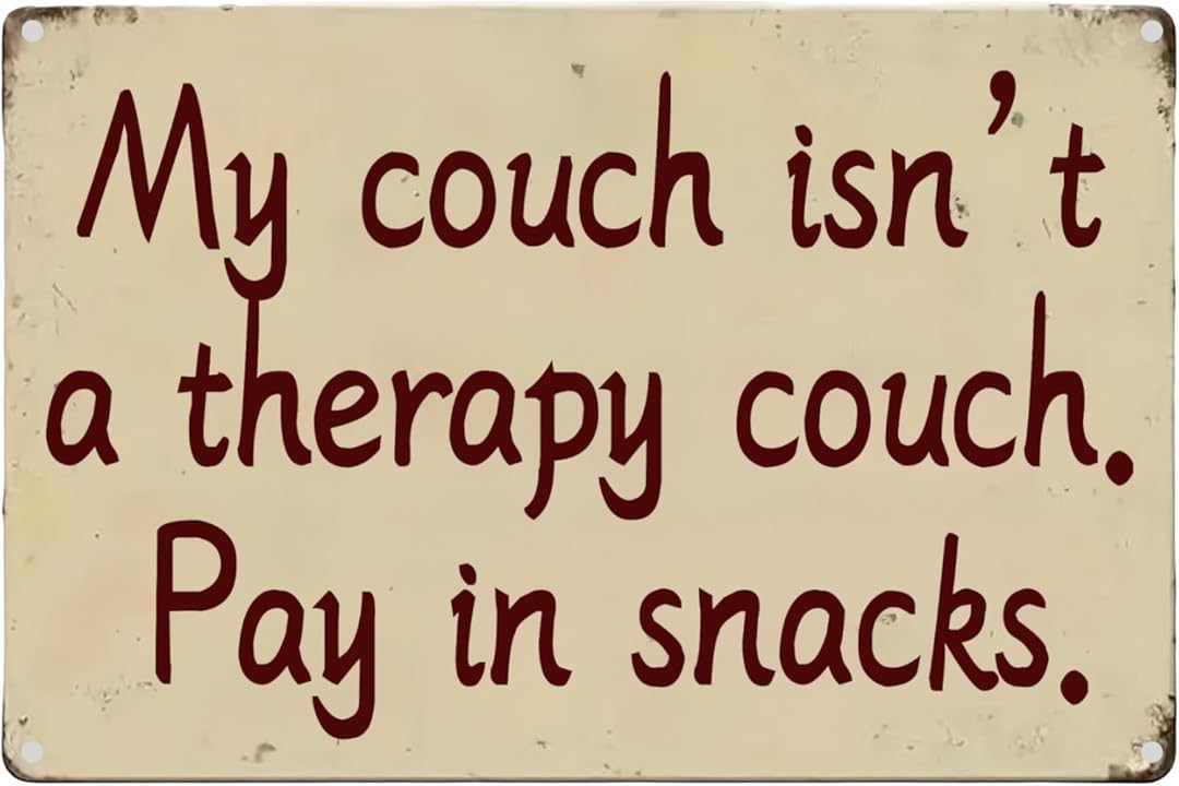 My Couch isn't A Therapy Couch Pay in Snacks Tin Sign Retro Art Plaque Wall Decor Funny Gifts for Cafe Home Kitchen Garage Bathroom Farm Garden Bar Metal Posters 8x12 Inch