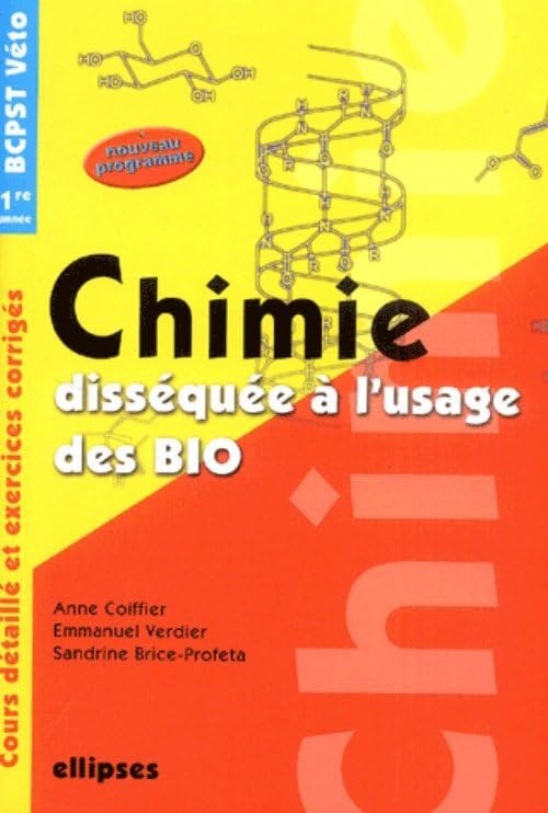 Chimie disséquée à l'usage des bio: Cours et exercices corrigés