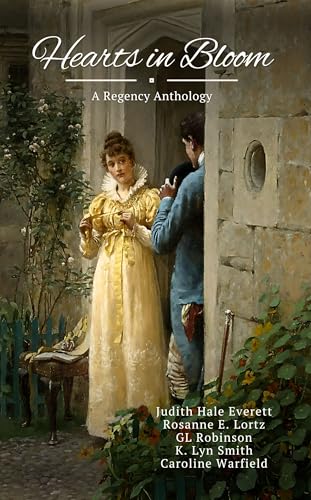 Hearts in Bloom: Regency Anthologies