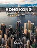Hong Kong: A Perfect Coffee Table Picture Book - Travel and Tourism lovers.