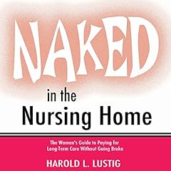 Naked in the Nursing Home Audiolibro Por Harold L. Lustig arte de portada