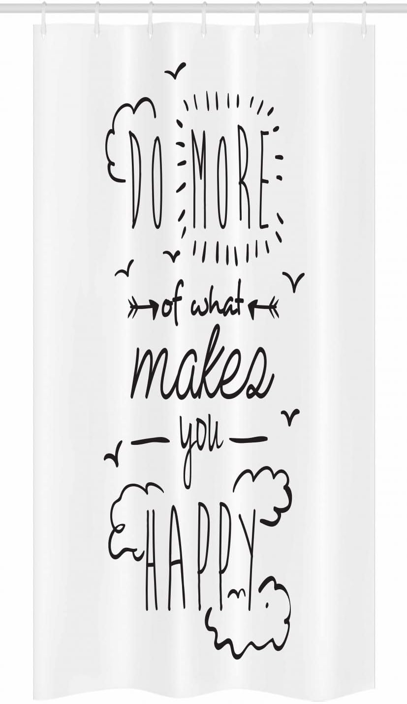 Ambesonne Saying Stall Shower Curtain, Do More of What Makes You Happy Clouds Achievement Attitude Positivity Print, Fabric Bathroom Decor Set with Hooks, 36" W x 72" L, White Black