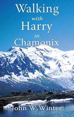 Walking with Harry in Chamonix UK ed. Edition book cover