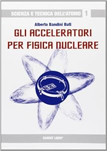 Gli acceleratori per fisica nucleare