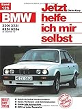 bmw e30 320i cabrio  Jetzt helfe ich mir selbst Bd. 126: BMW 320i, 323i, 325i, 325e ab Dezember \'82