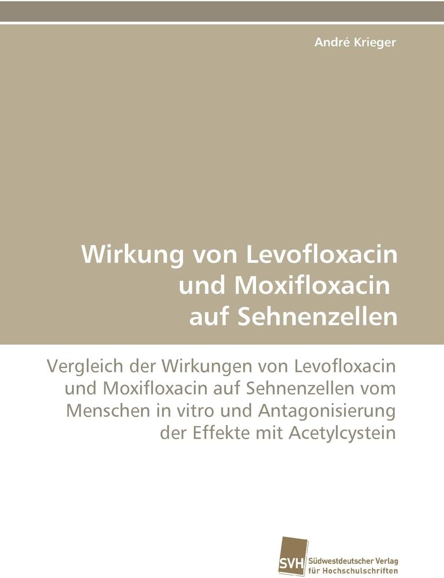Wirkung von Levofloxacin und Moxifloxacin auf Sehnenzellen (German Edition)