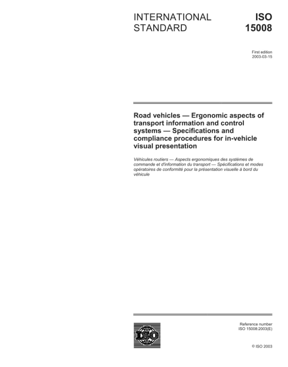 ISO 15008:2003, Road vehicles - Ergonomic aspects of transport information and control systems - Specifications and compliance procedures for in-vehicle visual presentation