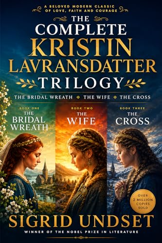 The Complete Kristin Lavransdatter Trilogy - The Bridal Wreath, The Wife & The Cross