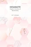 HEXANOTE - Organic Chemistry & Biochemistry: Hexanote 1/4