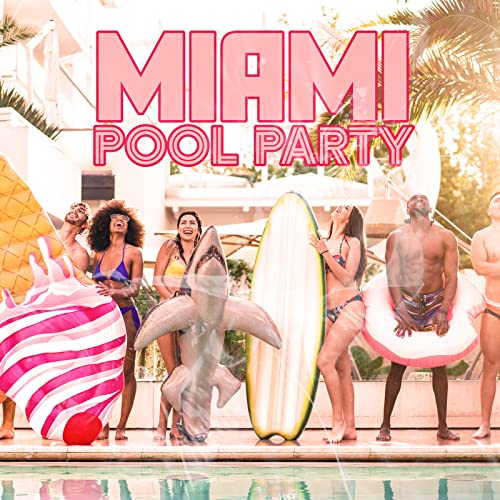 Play Miami Pool Party Chillout Party Music, Upbeat and Happy Beats, Pool Party Mix by Summer