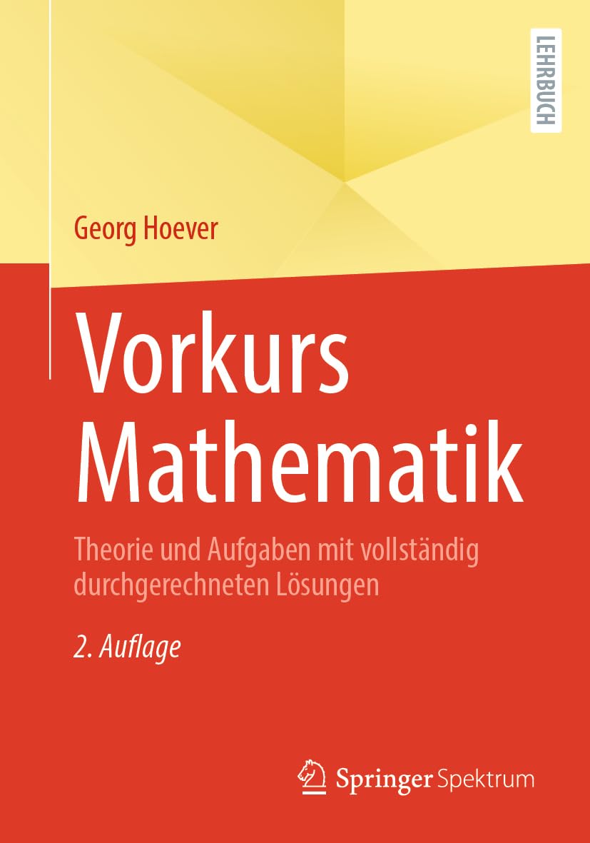 Vorkurs Mathematik: Theorie und Aufgaben mit vollständig durchgerechneten Lösungen