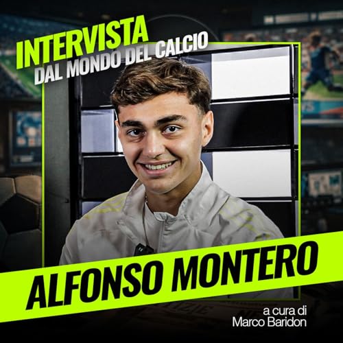 Alfonso Montero: "I consigli di pap&agrave; Paolo, la Juventus come casa ma anche responsabilit&agrave;"