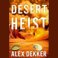 Desert Heist Audiolibro Por Alex Dekker arte de portada