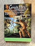 Greek Fire, Poison Arrows & Scorpion Bombs: Biological and Chemical Warfare in the Ancient World