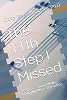 The 11th Step I Missed : 10 Steps to Successfully Managing Recording Artists 198070726X Book Cover