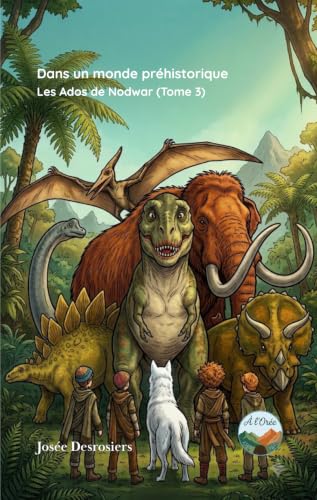 Dans un monde préhistorique: Les Ados de Nodwar (Tome 3)