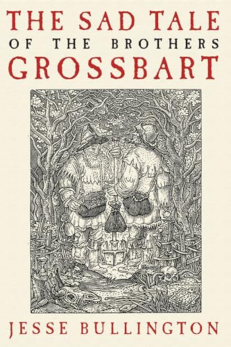 The Sad Tale of the Brothers Grossbart 0316049344 Book Cover