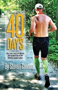 Paperback 40 Days: Life, Love, Loss and a Historic Run Around One of the World's Largest Lakes Book