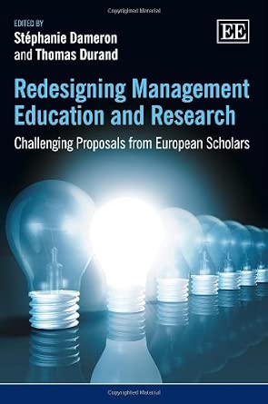 Redesigning Management Education and Research: Challenging Proposals from European Scholars book cover