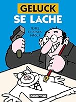 Geluck se lâche. Textes et dessins impolis 2203022477 Book Cover