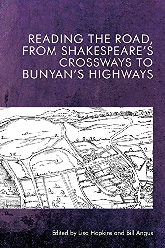 Reading the Road, from Shakespeare’s Crossways to Bunyan’s Highways