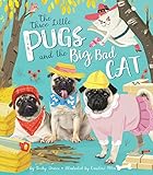 Three Little Pugs and the Big, Bad Cat