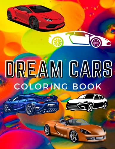Dream Cars Coloring Book: 33 Luxury and cool Sports Cars, Supercars to color, for Adults, Kids, Boys and Carl lovers. Relaxation super Cars coloring ... and Car lovers, Relaxation and Manifestation image 2
