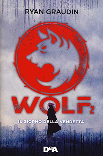 Il giorno della vendetta. Wolf (Vol. 2)