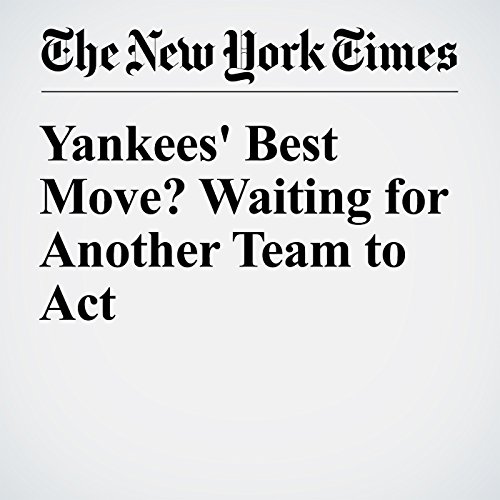 Yankees' Best Move? Waiting for Another Team to Act cover art
