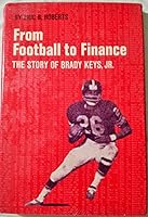From football to finance;: The story of Brady Keys, Jr., (Curriculum-related books) 0152302654 Book Cover