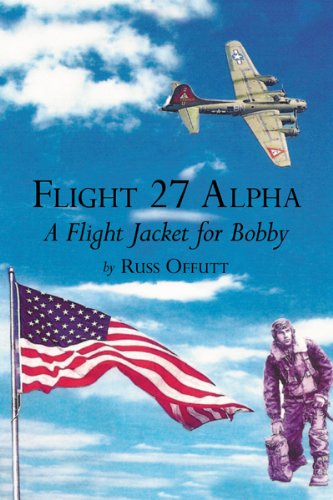 Flight 27 Alpha: A Flight Jacket for Bobby (English Edition)