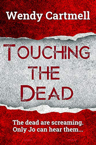 Touching the Dead (A DI Jo Wolfe supernatural crime thriller Book 1)