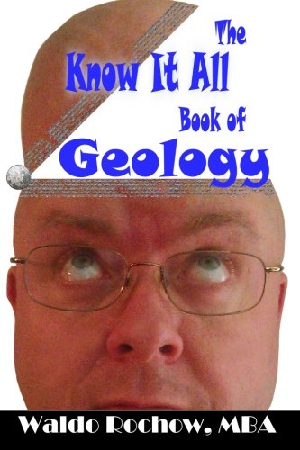 The Know It All Book of Geology: Volume 11 (The Know It All Books)