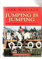 Jumping Is Jumping: How to Achieve Success over Any Fence 041367360X Book Cover