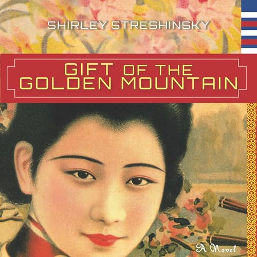 Gift of the Golden Mountain Audiolibro Por Shirley Streshinsky arte de portada
