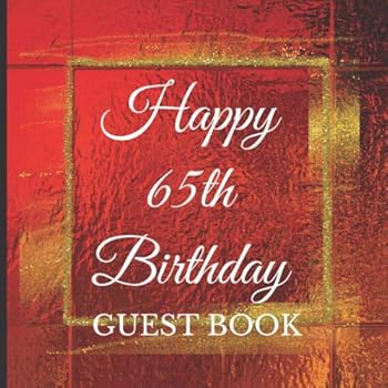 Paperback Guest Book: 65th Birthday Celebration and Keepsake Memory Guest Signing and Message Book