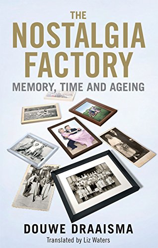 Buy The Nostalgia Factory: Memory, Time and Aging — BookShops.in