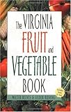 The Virginia Fruit and Vegetable Book: Includes Herbs & Nuts