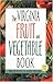 The Virginia Fruit and Vegetable Book: Includes Herbs & Nuts