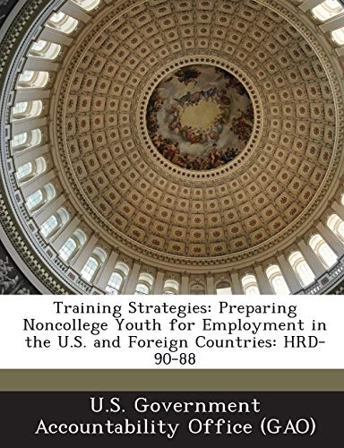 Training Strategies: Preparing Noncollege Youth for Employment in the U.S. and Foreign Countries: HRD-90-88