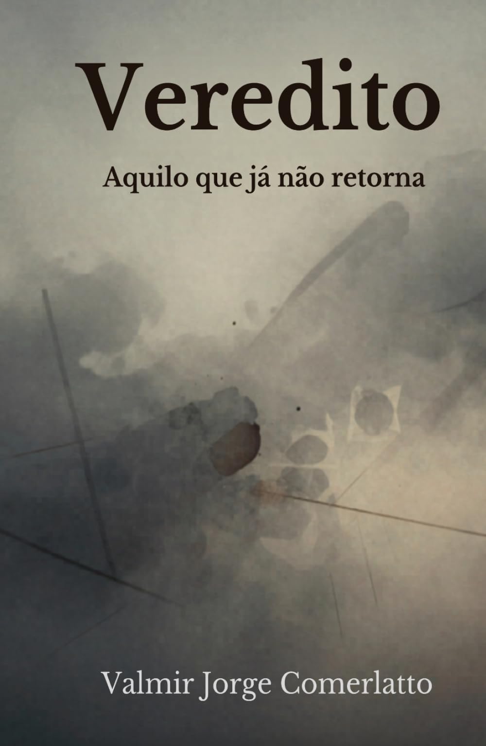 VEREDITO: AQUILO QUE JÁ NÃO RETORNA