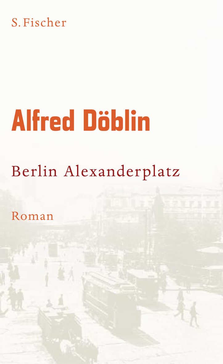 Berlin Alexanderplatz: Die Geschichte von Franz Biberkopf