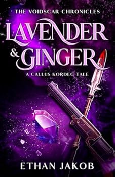 Paperback Lavender & Ginger: A Callus Kordec Tale (The Voidscar Chronicles) Book