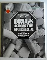 Drugs across the spectrum: Instructors manual 0895823608 Book Cover