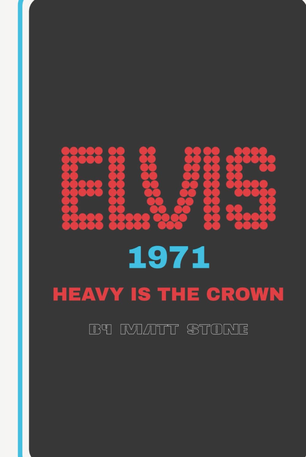 ELVIS 1971: Heavy Is the Crown